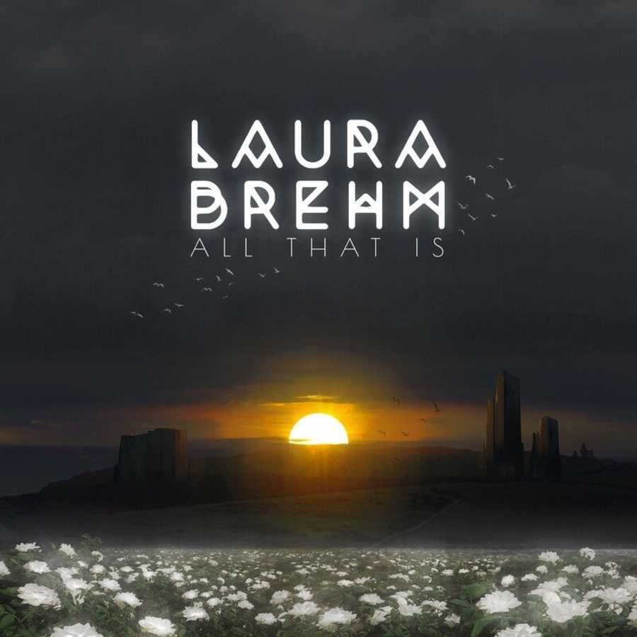 Laura Brehm - All That Is